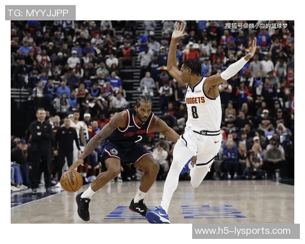 明天快船迎战掘金比尔因伤缺阵小卡继续缺席比赛